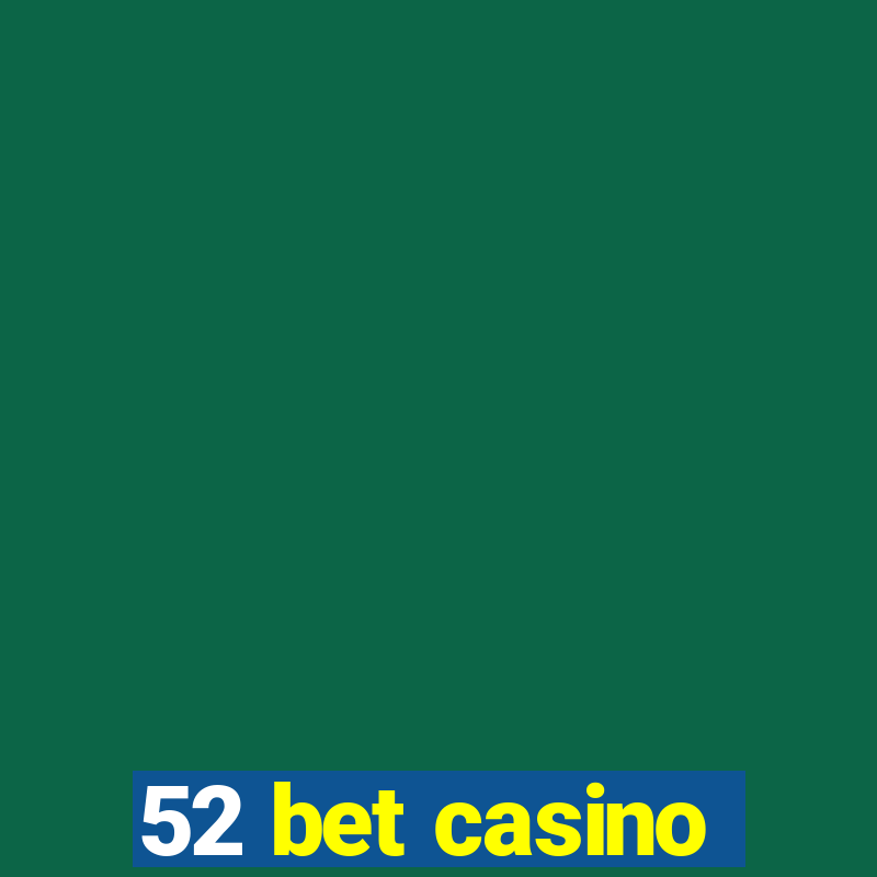 52 bet casino